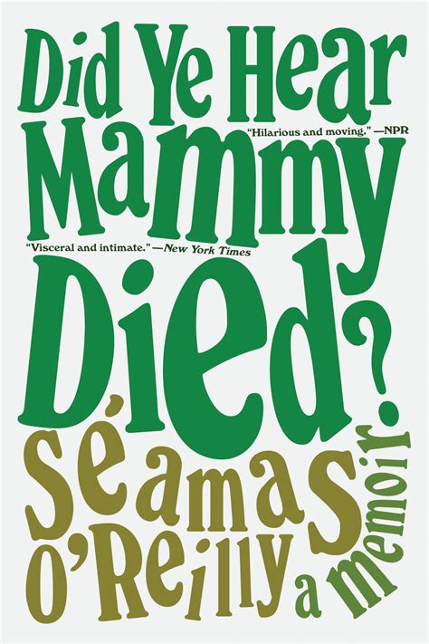 Did Ye Hear Mammy Died? by Séamas O'Reilly | Hachette Book Group