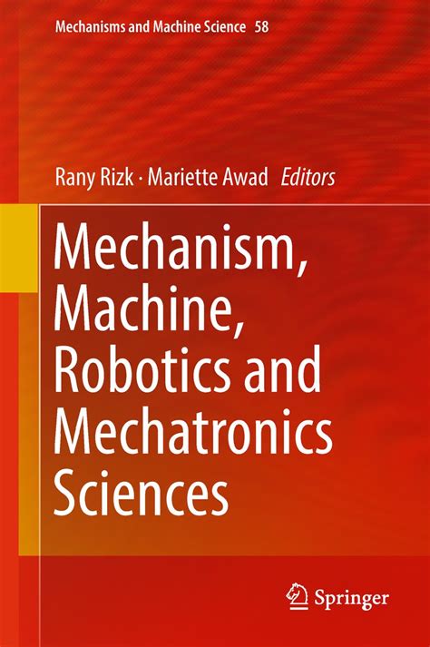 Mechanism, Machine, Robotics and Mechatronics Sciences (Mechanisms and ...