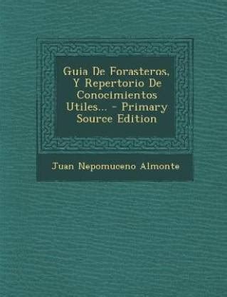 Guia de Forasteros, y Repertorio de Conocimientos Utiles... - Primary ...