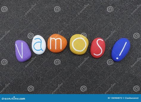 Vamos, Let`s Go in Spanish Language Composed with Colored Stones Stock ...