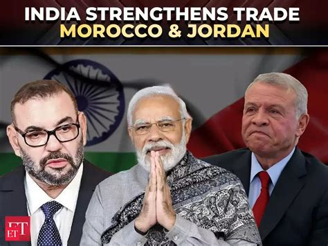 India-Morocco & India-Jordan trade ties to deepen, boosting North ...