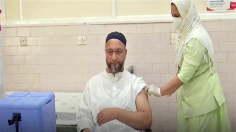 Asaduddin Owaisi takes first jab of COVID-19 vaccine