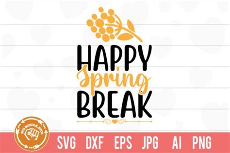 Happy Spring Break Spring Svg Cut File Graphic by esrafulairdrop ...