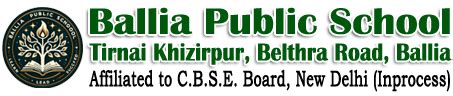Home, Ballia Public School, Tirnai Khizirpur, Belthra Road, Ballia (U.P.)