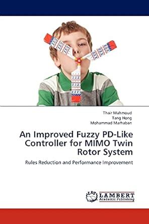 Buy An Improved Fuzzy PD-Like Controller for MIMO Twin Rotor System ...