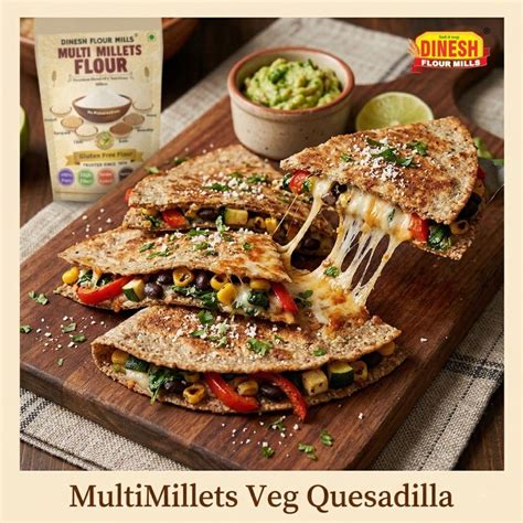 MultiMillets Veg Quesadilla – Dinesh Flour Mills