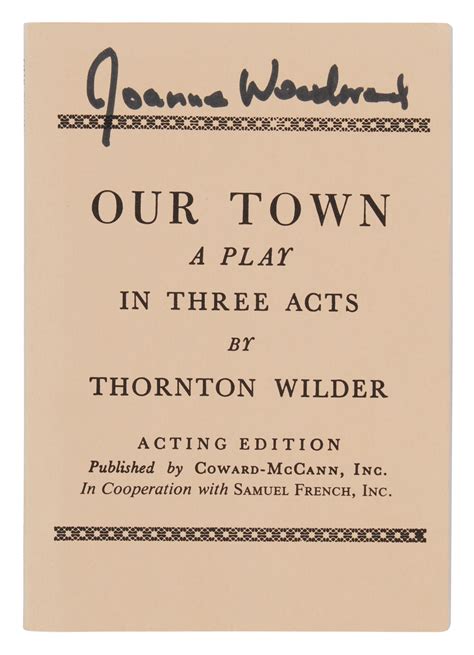"Our Town" | Play Signed by Joanne Woodward | A Life & Legacy: The Joanne Woodward & Paul Newman ...