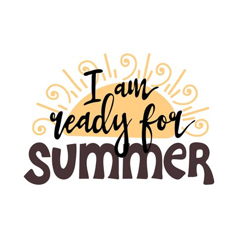I am ready for summer. Inspirational phrase with sun. Motivational ...