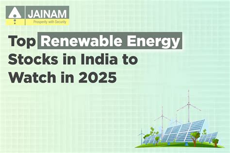 Best Renewable Energy Stocks in India for 2025 Growth | Jainam