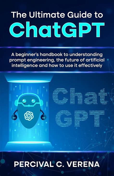 The Ultimate Guide to ChatGPT: A beginner's handbook to understanding ...