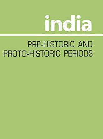India – Pre- historic and Proto-historic periods eBook : Publications ...
