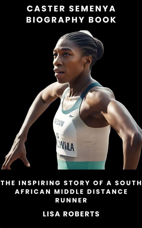 Caster Semenya Biography Book: The Inspiring Story of a South African ...