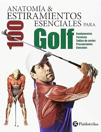 Amazon.in: Buy Anatomía & 100 estiramientos esenciales para golf Book ...