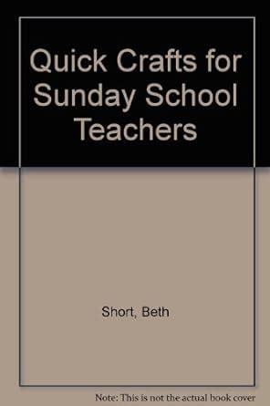 Quick Crafts for Sunday School Teachers : Short, Beth: Amazon.in: Books