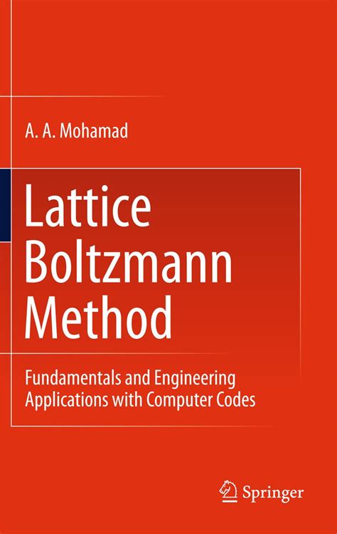 Lattice Boltzmann Method: Fundamentals and Engineering Applications ...