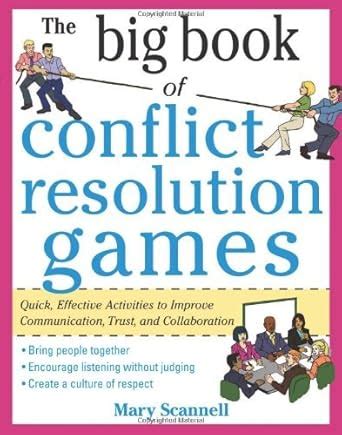 (THE BIG BOOK OF CONFLICT RESOLUTION GAMES: QUICK, EFFECTIVE ACTIVITIES ...