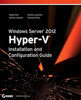 Buy Windows Server 2012 Hyper-V Installation and Configuration Guide ...