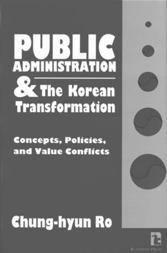 Buy Public Administration and the Korean Transformation: Concepts ...