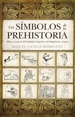 Buy Los simbolos de la prehistoria / The prehistory symbols: Mitos y ...