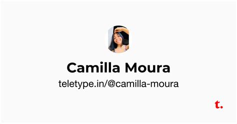 Camilla Moura — Teletype