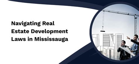 Navigating Real Estate Development Laws in Mississauga: Compliance and ...