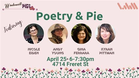 Poetry & Pie, with Nicole Eiden, Andy Young, Gina Ferrara, and Kyran ...