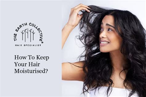 5 Tips to Keep Your Hair Moisturised | The Earth Collective