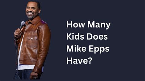 How Many Kids Does Mike Epps Have? - BigBrainMode