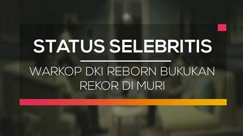 Warkop DKI Reborn Bukukan Rekor di Muri - Status Selebritis