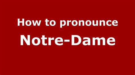 How to Pronounce Notre-dame - PronounceNames.com - YouTube