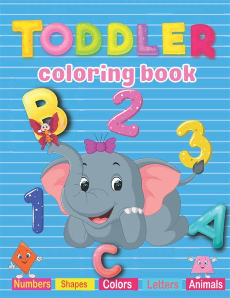 Buy Toddler Coloring Book Numbers, Letters, Shapes, Colors, Animals ...