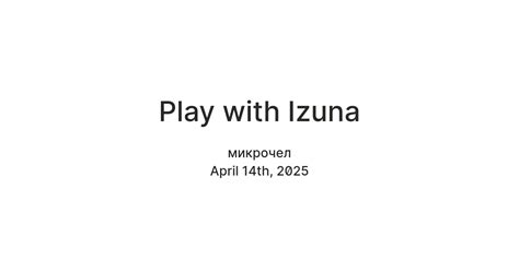 Play with Izuna — Teletype