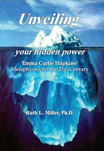 Unveiling Your Hidden Power - Emma Curtis Hopkins Metaphysics for the ...