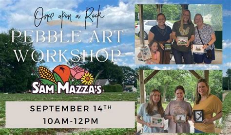 Pebble Art Workshop at Sam Mazzas Pavilion, Sam Mazza's Farm Market ...