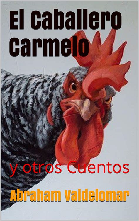 El Caballero Carmelo: y otros Cuentos by Abraham Valdelomar | Goodreads