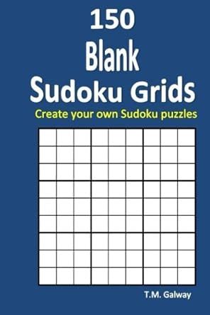 Buy 150 Blank Sudoku Grids: Create your own Sudoku puzzles Book Online ...