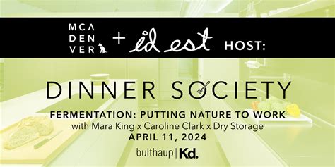 MCA Denver & Id Est Present: Dinner Society with Mara King & Caroline ...