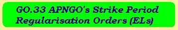 GO.33 APNGOs Strike Period Regularization with ELs/ EL to be earned ...