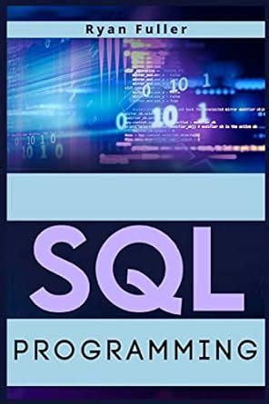 Buy SQL Programming: Step-by-Step Instructions for Learning SQL ...