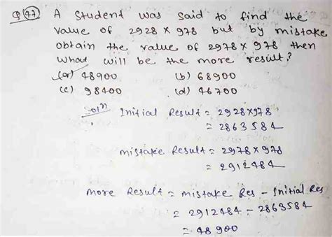 A student was said to find the value of 2928 x 978 but by mistake he ...