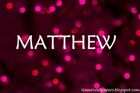 Matthew Is The Name at Pam Kirkland blog
