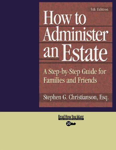 Buy How to Administer an Estate: A Step-by-step Guide for Families and ...