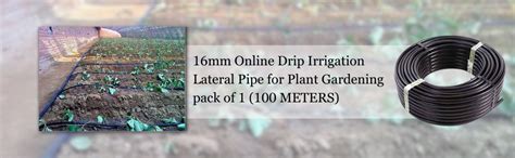 Jai Hari 16mm Online Drip Irrigation Lateral Pipe for Plant Gardening ...