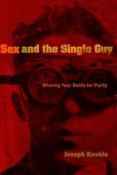 Sex and the Single Guy: Winning Your Battle for Purity eBook : Knable ...