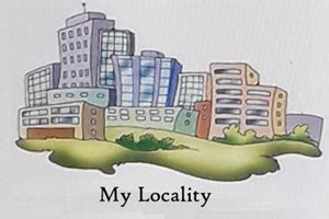My Locality, Paragraph (Class – IX; Page: 82; Exercise: 09)