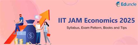 IIT JAM 2025 Economics Syllabus | Eligibility | Exam Pattern | Tips