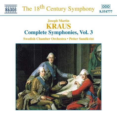 J. Kraus: The Complete Symphonies, Vol. 3: Swedish Chamber Orchestra ...