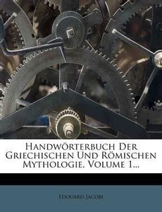 Handw rterbuch Der Griechischen Und R mischen Mythologie, Volume 1 ...