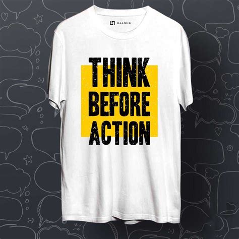 Think Before Action T-Shirt | Quote T-shirt – Haanum
