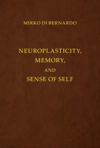 Neuroplasticity, Memory and Sense of Self: An Epistemological Approach ...